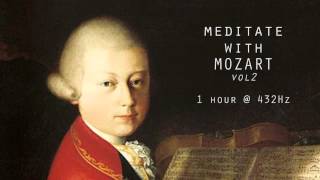 Meditate with Mozart  432Hz Classical Music  Vol 2 [upl. by Namzed]