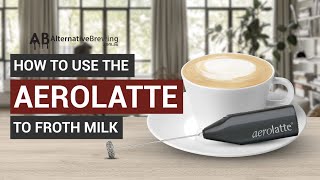 How To Use the AeroLatte To Froth Milk [upl. by Rasure]