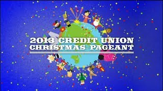 2013 Credit Union Christmas Pageant [upl. by Boland]