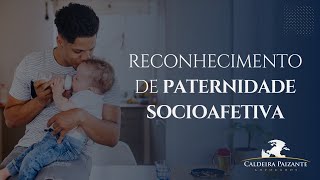 Reconhecimento de Paternidade Socioafetiva [upl. by Kama]