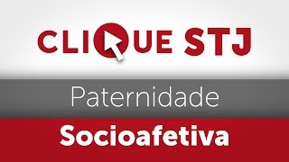 Clique STJ  Paternidade Socioafetiva 05102018 [upl. by Loesceke]