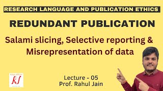 Redundant Publications  Salami Slicing  Selective Reporting  Misrepresentation of Data  L  05 [upl. by Nomae]